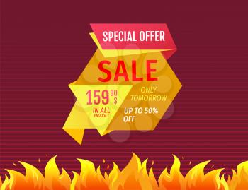 Special offer only tomorrow up to 50 off sale tag. Exclusive products super sale promo poster burning flame, fire sparkles on banner vector price tag