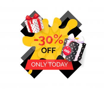 Only today 30 percent price reduction, sale isolated banner vector. Clearance goods promotion, exclusive offer of store, presents and gifts boxes
