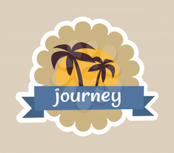 Journey cute poster vector illustration with two brown palm trees in yellow circle, blue ribbon with text, white frame, isolated on bright background