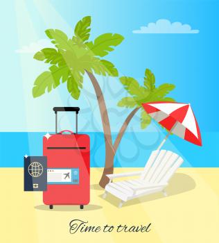Time to travel seaside, poster with sea and beach, luggage and passport, umbrella and hot sun, sky with clouds, isolated on vector illustration