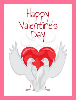 Happy Valentines Day poster with two doves rising wings up on background of red heart, symbols of eternal love, white pigeons vector illustration