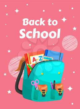 Colored school backpack. Education and study back to school, schoolbag luggage, rucksack vector illustration. Kids school bag with education equipment. Backpacks with study supplies. Student satchels