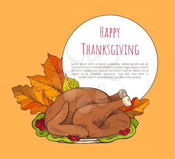 Happy Thanksgiving poster with turkey on plate. Festive poultry dish, cranberry and lettuce, autumn dry leaves vector illustration, congratulations.
