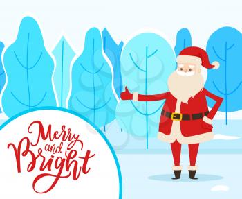 Merry and Bright postcard Santa standing in winter park. Holiday greeting card Claus character near snowy trees. Wish icon with New Year hero wearing traditional costume standing in forest vector