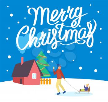 Merry Christmas greeting postcard man going with little girl sitting on sleigh. Happy father and kid walking with sledge near house and fir-tree. Xmas letter with people leisure on snowy land vector