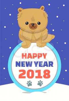 Happy New Year 2018, promotional poster with headline placed in circle and dog, snowflakes and winter weather, isolated on vector illustration