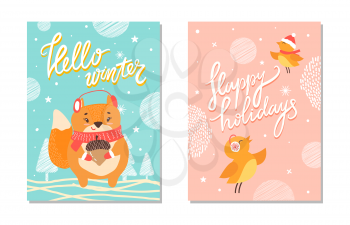 Hello winter and happy holidays, cards with images of singing birds wearing warm clothes and squirrel outside in forest with acorn vector illustration