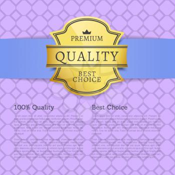 Premium quality best choice 100 quality poster with gold label topped by crown, guaranty of best quality product promo banner with place for text