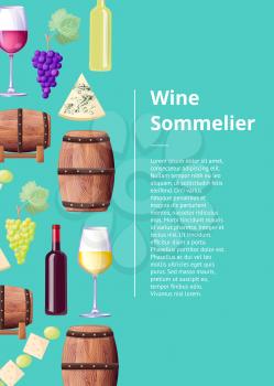 Wine sommelier poster with wooden barrels, glasses and bottles full of red and white wines, bunches of grapes and blue cheese vector illustrations.