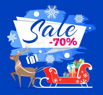 Sale -70 promotional poster with reindeer and sledge behind, sled full of presents, snowflakes and headline isolated on vector illustration