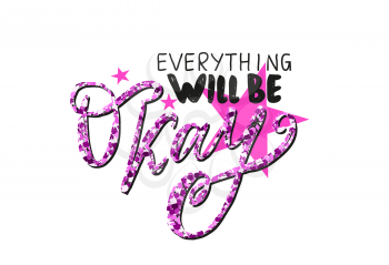 Everything will be okay colorful graffiti decorated with stars and rhinestones. Vector illustration with optimistic drawing isolated on white background