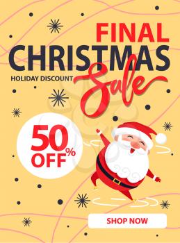 Final Christmas sale holiday discount poster with happy jumping or dancing Santa Claus on beige background with snowflakes vector illustration banner