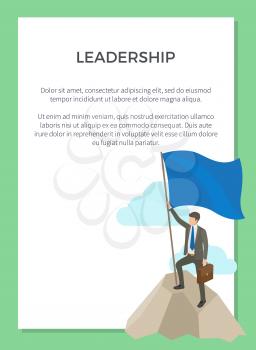 Leadership poster depicting successful businessman. Vector illustration of smartly-dressed man on top of mountain holding blue flag in his right hand