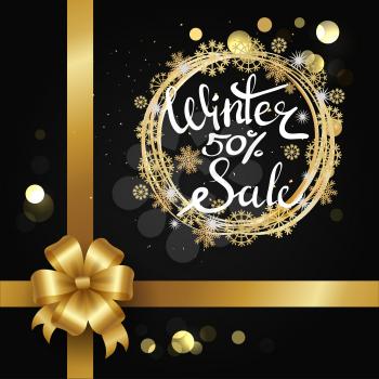 Winter sale -50 , elegant poster with title written in circle made of snowflakes, golden ribbon as in present vector illustration isolated on black