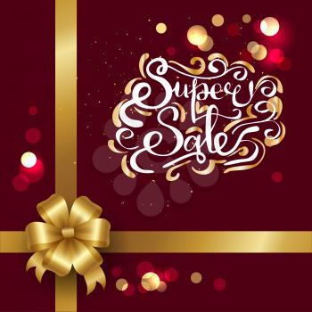 Super sale inscription on poster isolated on burgundy background, with blurred shining circles, bow and ribbon in corner, info about discounts vector