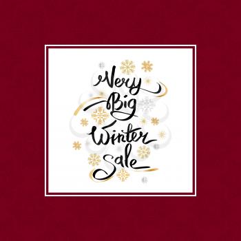 Very big winter sale inscription on snowflakes vector in white border on burgundy background. Stylish advertising poster with calligraphic text