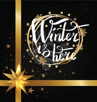 Winter is here calligraphic inscription written in round golden frame vector black background with golden bow, ribbon and glittering elements