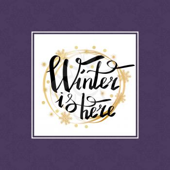 Winter is here calligraphic inscription written in round golden frame vector in white border on purple background. Xmas greeting message