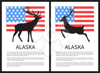 Alaska posters collection with deers, one of them is running somewhere, text sample and flag of USA on background isolated on vector illustration