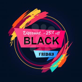 Black Friday discount -25 inscription in circle frame with color brush strokes, vector illustration advertisement about discounts in round border