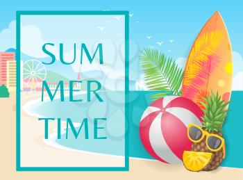 Summertime beach party banner vector placard. Inflatable ball and surfboard with whole pineapple in sun glasses, on seashore coast with buildings