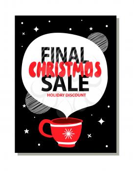 Final Christmas sale holiday discount advert poster with red cup wit drawn snowflake on it. Vector illustration with special offer on black background