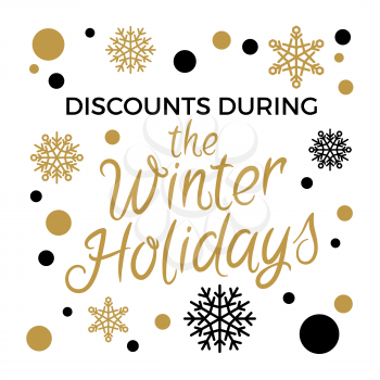 Discounts during winter holidays concept with snowflakes in black and gold colors with elegant lettering on white. Christmas and New Year sales logo with gilded elements for seasonal promotions