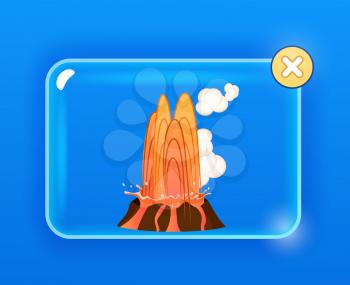 Strong jet of effluent hot lava, white clouds over top of heavy stone. Erupting rock pinnacle in glass icon with yellow cross button. Vector illustration of geological formations in cartoon style.