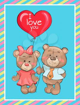 I love you balloon on happy Valentines day poster with couple of teddy family, boyfriend and girlfriend bears in cute cloth vector isolated merry lovers