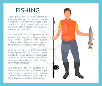 Fisherman full length model form with fishing tackle and good take in hand poster. Fishery vector illustration with text sample on white background.