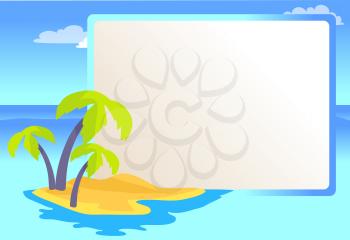 Alone island with palms and copy space color card, vector illustration of exotic place in ocean, sandy beach and three green trees, sunny weather