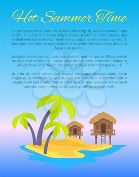 Hot summer time blue poster with text. Island and coconut palm trees with bungalows for tourists to live in. Exotic vacations vector illustration