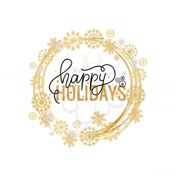 Happy Holidays lettering doodle text, Merry Christmas and New Year typography. Greeting cards and postcards, vector winter wreath tag with snowflakes