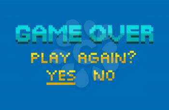 Game over, play again, choosing button yes or no on blue, finish level, final platform, classic and pixelated graphic of app, tap symbol, interface vector