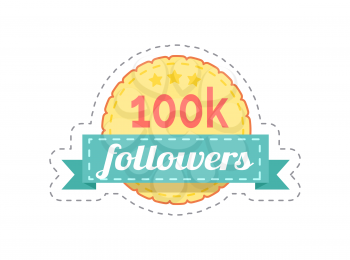 Followers 100k rounded banner with ribbon and text isolated sticker vector. Patch with information about users following someone. Web communication