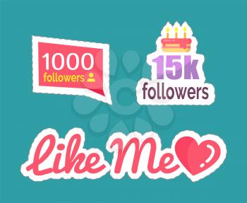 Like me followers numbers and cake to celebrate big amount of profiles following user. Isolated stickers and patches set vector. Heart popularity sign