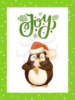 Joy greeting card and cute arctic penguin eating ice cream. Vector cartoon animal in hat with sweet cold dessert, card with frame and lettering, North Pole bird
