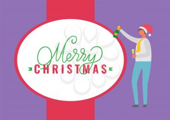 Merry Christmas poster, person in Santa Claus hat celebrating Christmas. Male character with glass of champagne and bottle wishes happy holidays, vector