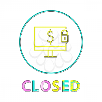 Closed linear icon in frame representing fund safety. Computer screen with dollar symbol and security lock depiction with color closed caption on white