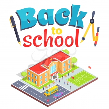 Back to school poster school area isolated 3d vector illustration on white. Cartoon teenage students, two-storey building, sports field and parking lot