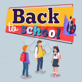 Back to school poster with schoolchildren from secondary step with backpacks, vector illustration isolated. Pupils cartoon characters with rucksack