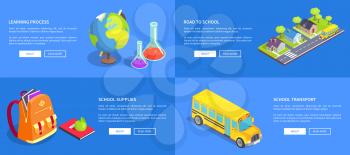 Learning process, stationery supplies, road to school and yellow bus transport set of vector web posters isolated on blue background