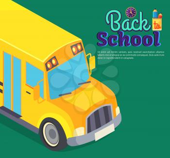 Back to school poster with yellow bus vector illustration closeup with stationery and text. Public transport vehicle for transportation pupils