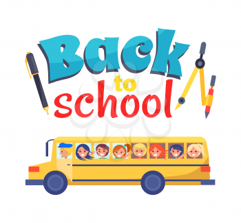 Back to school poster with stationery objects as compass divider with pencil and ballpoint pen and yellow bus with pupils vector