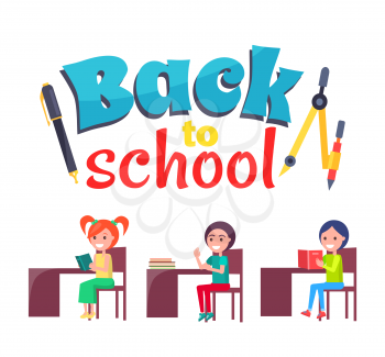 Back to school poster with stationery objects as compass divider with pencil and ballpoint pen and pupils sitting at desks vector isolated on white