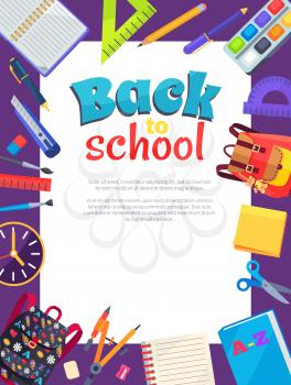 Back to school poster with stationery objects around white frame for text as rucksack bag, paints with brush, ABC book, scissors with rulers vector