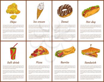 Chips and ice-cream fast food posters with information set. Sweet donut, hot dog and soft drink. Pizza slice and sandwich, burrito vector illustration