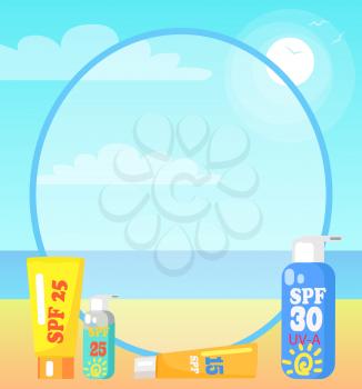 Poster showing peaceful seaside. Vector illustration of various spf suncreen lotions against background of sand, calm sea and blue sky