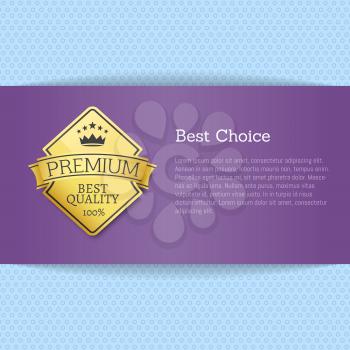 Best choice brochure design with place for text, golden label with crown, premium best quality poster on purple background vector certificate guarantee