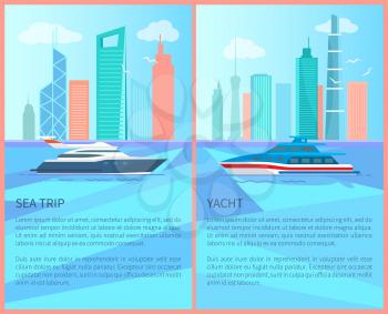 Sea trip on luxurious yacht promotional posters set. Unforgettable trip on modern speed water transport. Excursion on yacht promo vector illustration.